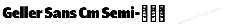 Geller Sans Cm Semi字体转换 Geller Sans Cm Semi字体转换